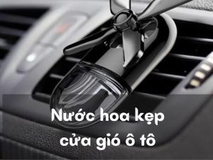 nước hoa kẹp cửa gió ô tô